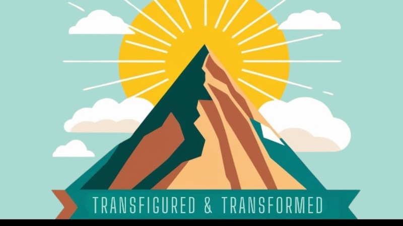 Transfigured & Transformed