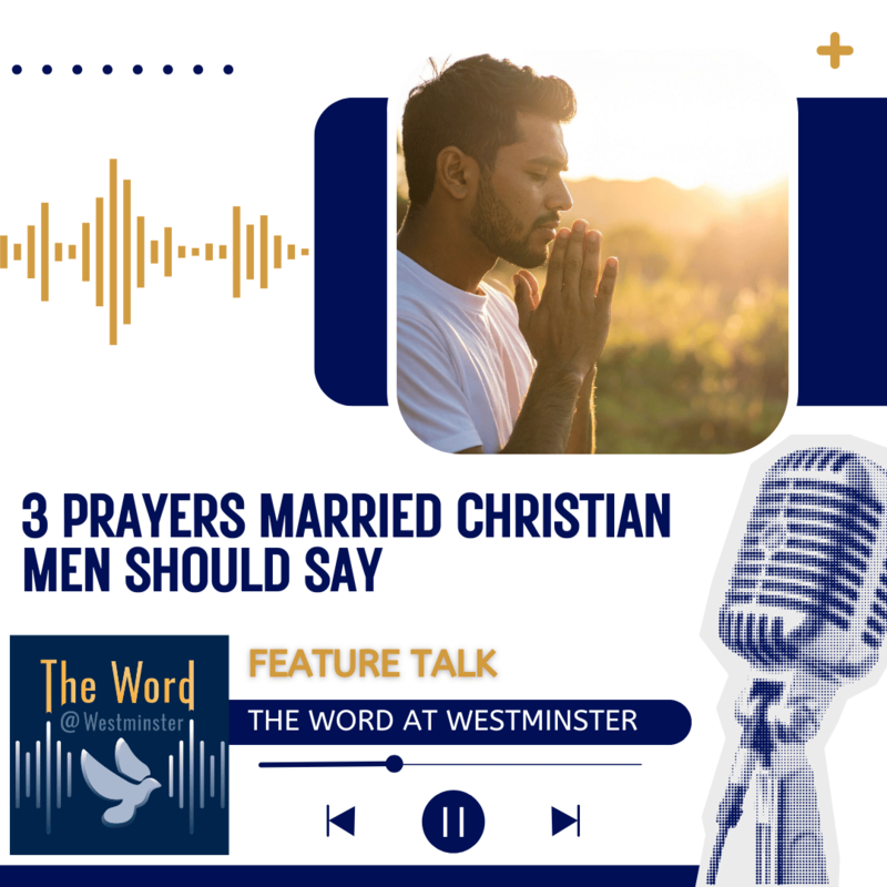 3 Prayers Married Christian Men Should Say