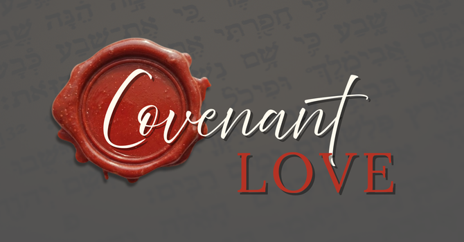 Covenant Love Pt.4