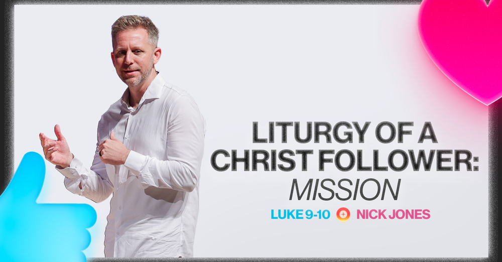Liturgy of a Christ Follower: Mission