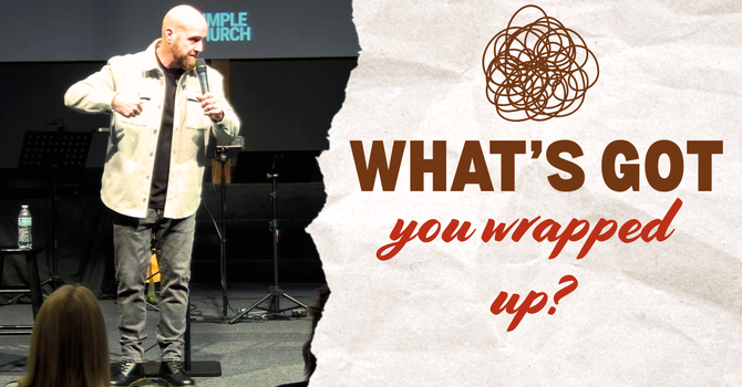 What's Got You Wrapped Up?