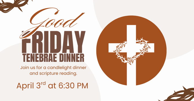 Good Friday Tenebrae Dinner