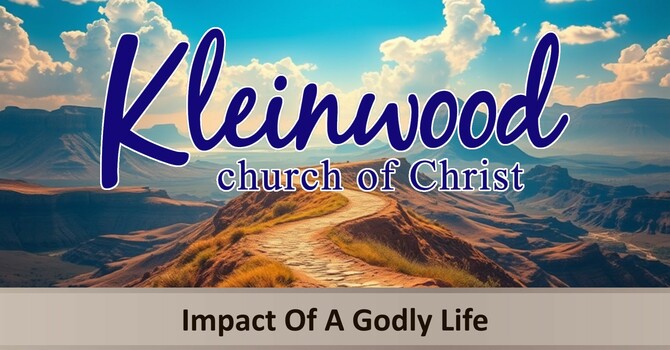 Impact Of A Godly Life - Lesson 01