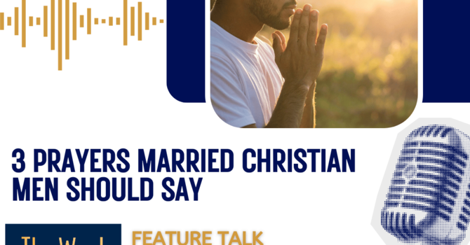 3 Prayers Married Christian Men Should Say