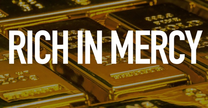 Rich In Mercy 