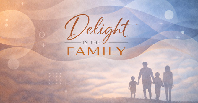 Delight in the Family