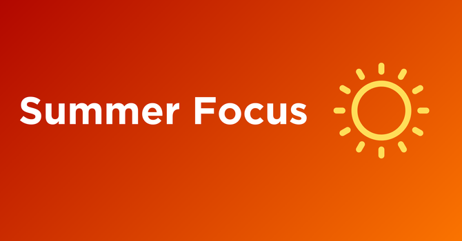 Summer Focus