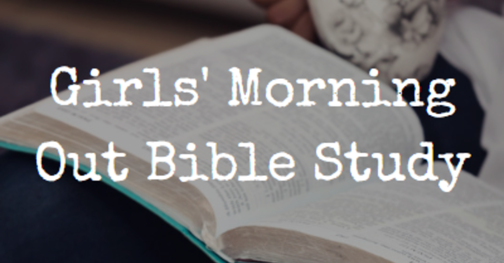 Girls' Morning Out Bible Study Resumes April 14