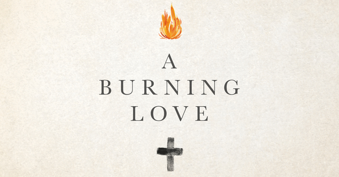 A Consuming Fire: Love image