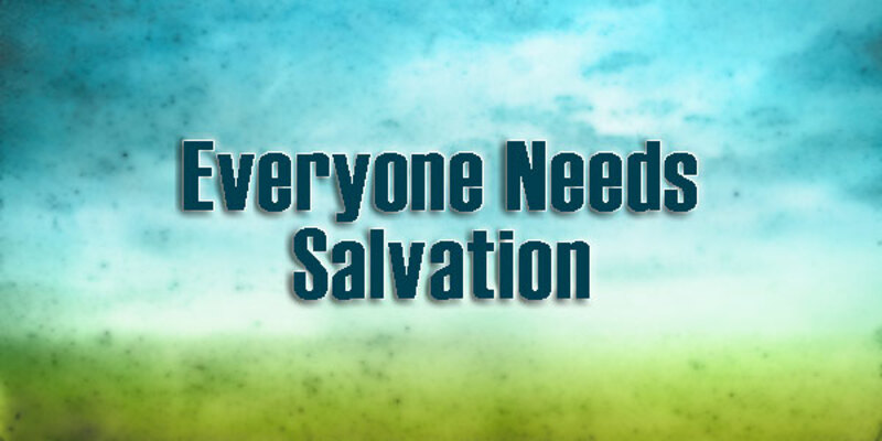 Crisis of the Human Soul:  The Need for Salvation