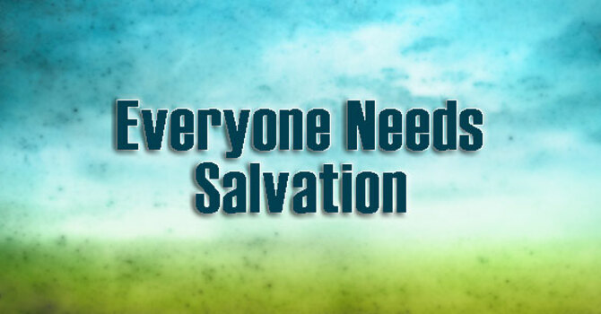 Crisis of the Human Soul:  The Need for Salvation