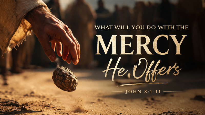 What will you do with the Mercy He Offers