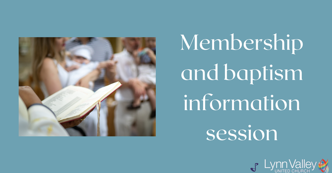 Membership and Baptism Information Session