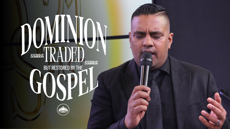 Dominion Traded But Restored By The Gospel
