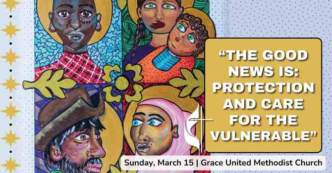 “The Good News Is: Protection and Care for the Vulnerable”