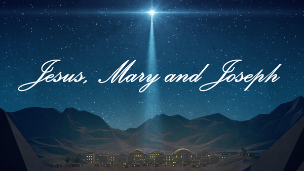 Jesus, Mary and Joseph