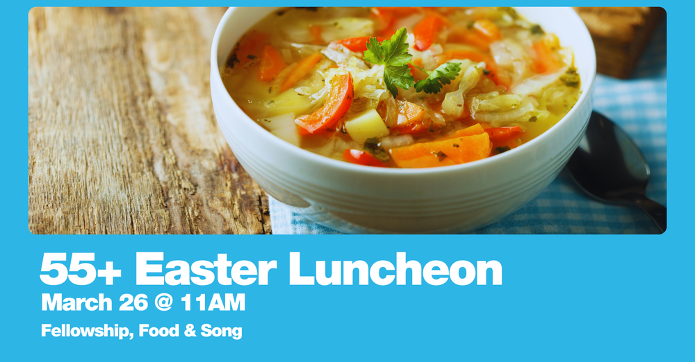 55+ Easter Luncheon