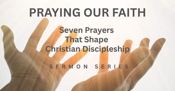Seven Prayers That Shape Christian Discipleship