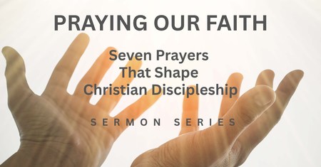Seven Prayers That Shape Christian Discipleship