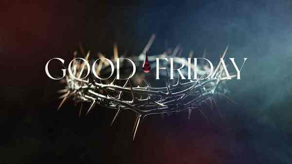 GOOD FRIDAY SERVICE