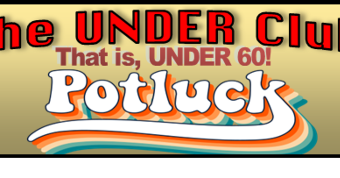 THIS SUNDAY - The UNDER Club Potluck image