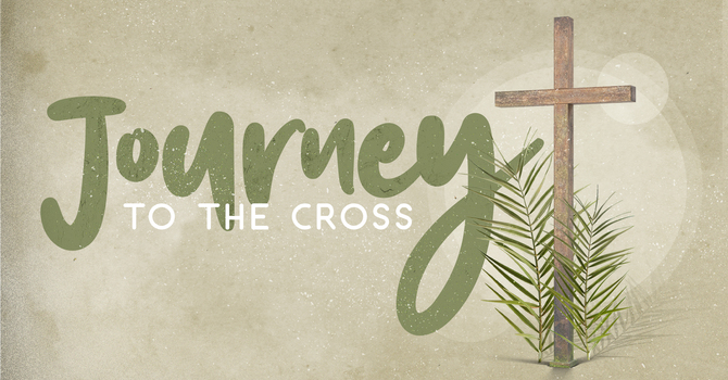 Journey To the Cross