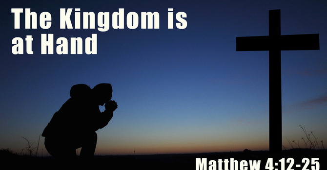 The Kingdom is at Hand