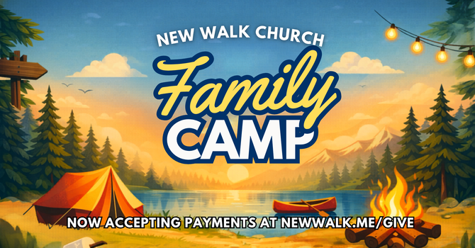 New Walk Church Family Camp
