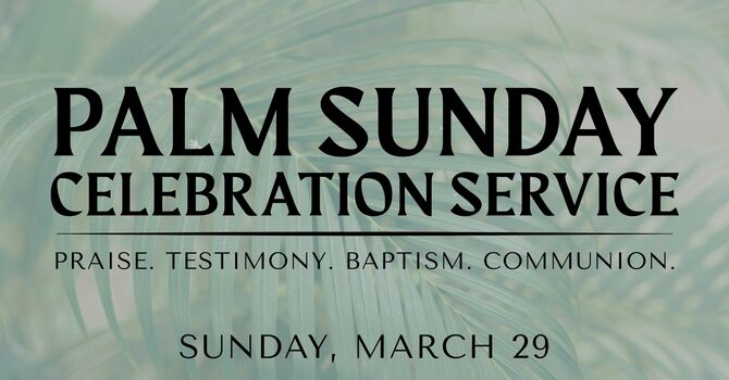 Palm Sunday Celebration Service