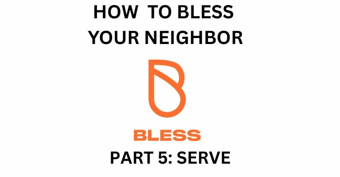 How To Bless Your Neighbor 