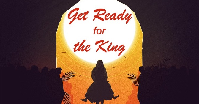 Get Ready for the King