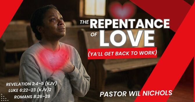 The Repentance of Love (Ya’ll Get Back To Work)