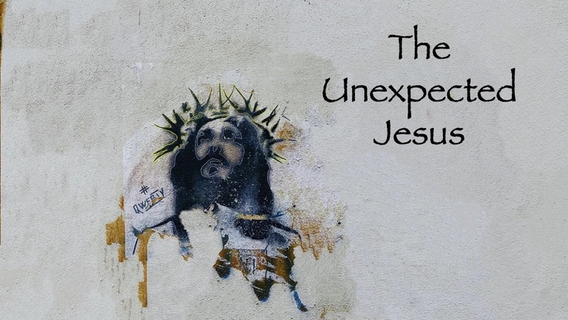The Unexpected Jesus