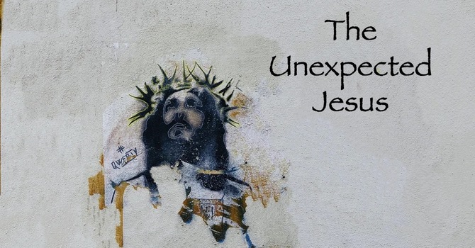 The Unexpected Jesus