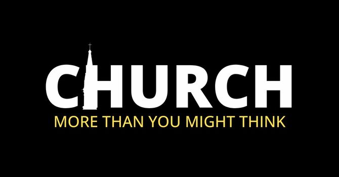 Church: More Than You Might Think