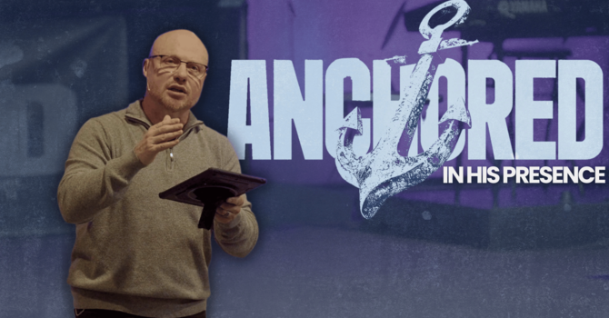 Anchored in His Presence