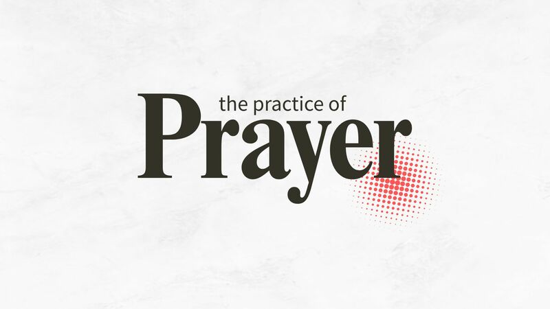 The Practice of Prayer