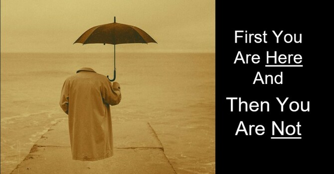 We Are Here and Then We Are Not