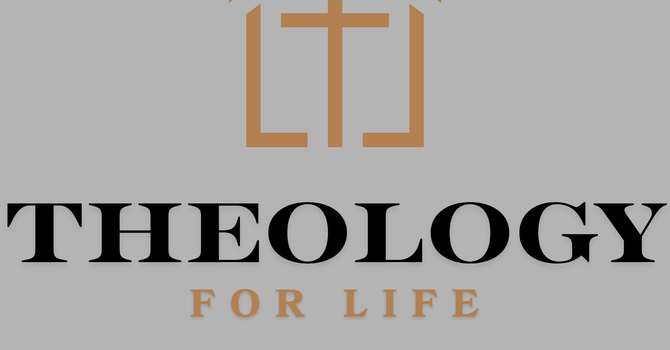 Theology For Life