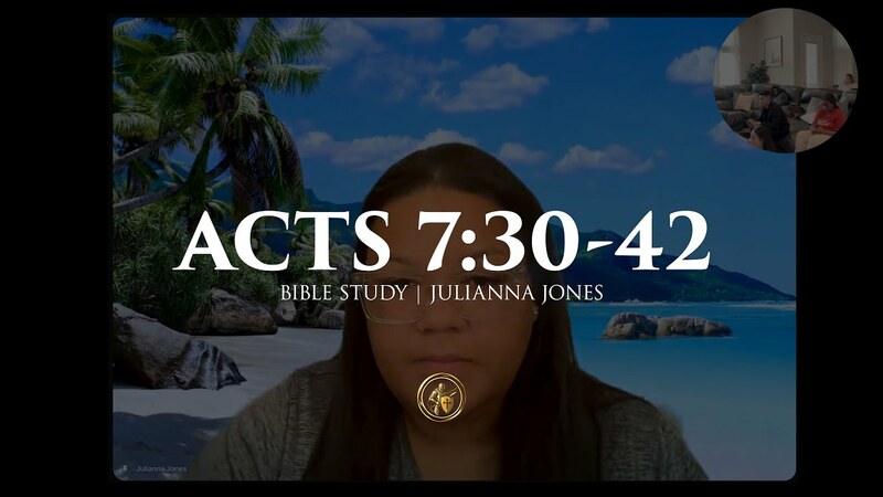 ACTS 7:30-42 | BIBLE STUDY | 7.30.25