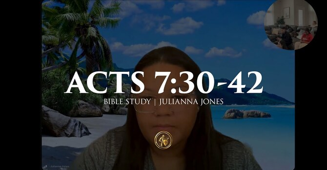 ACTS 7:30-42 | BIBLE STUDY | 7.30.25