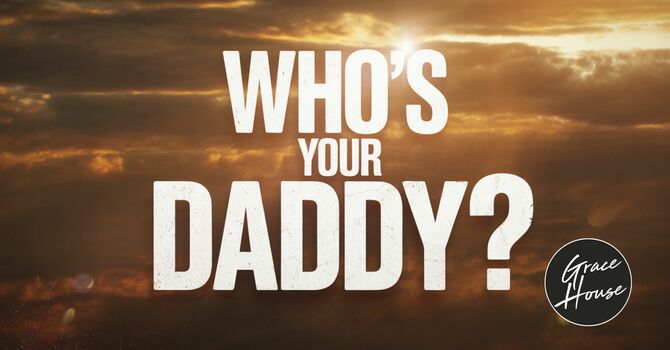 Who's Your Daddy? 
