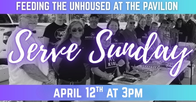 Serve Sunday: Feeding the Unhoused