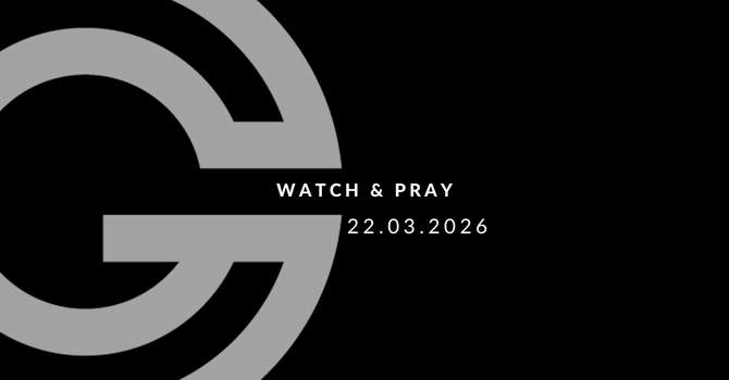 Watch & Pray