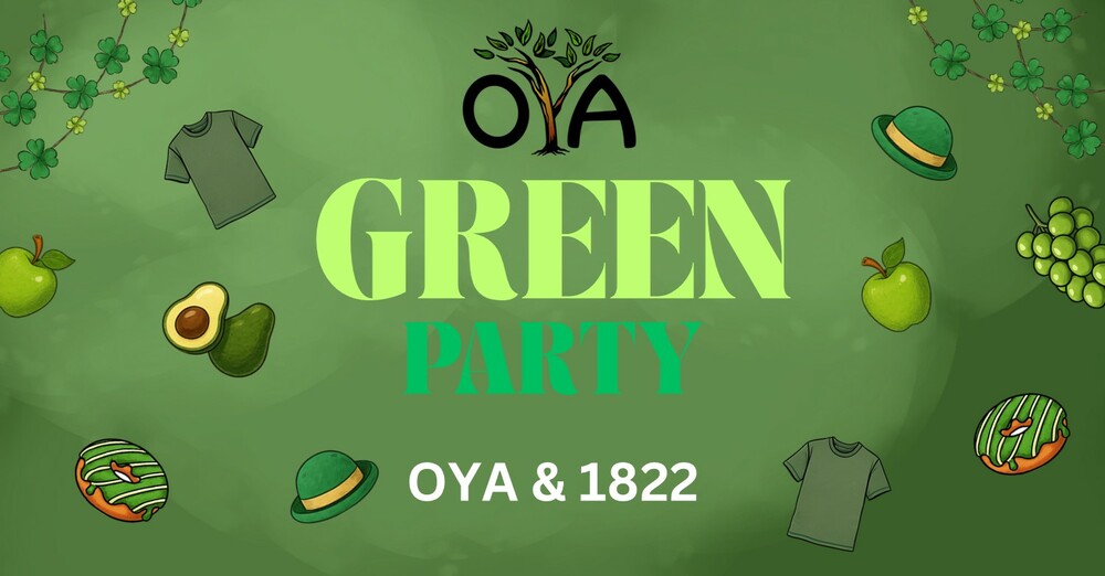 OYA & 1822 Green Party