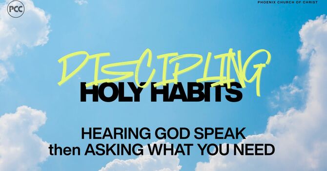 Hearing God Speak then Asking What You Need