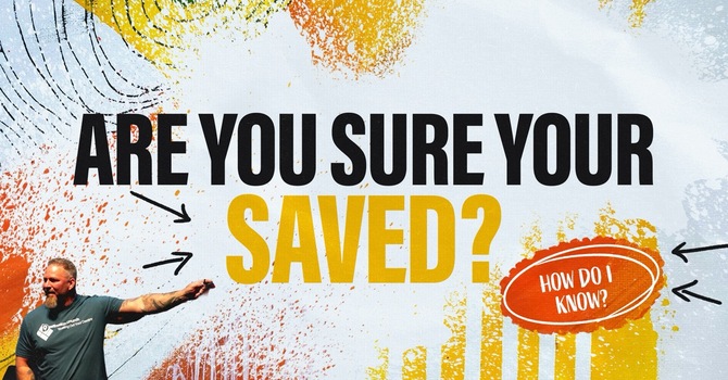 Are You Sure Your Saved?