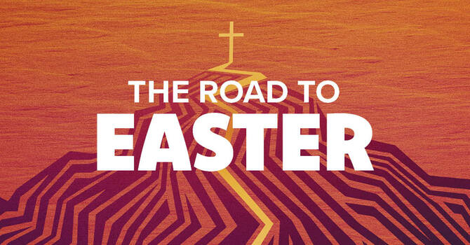 The Road to Easter