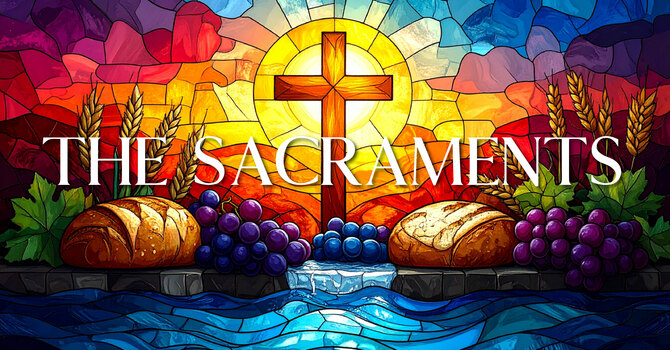The Sacraments | The Table & Unity