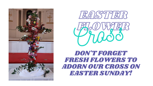 Bring Your Flowers For The Cross! 